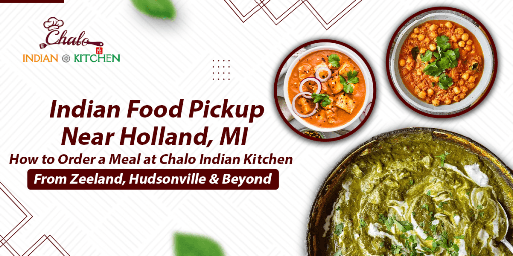 Indian food pickup near Holland, MI